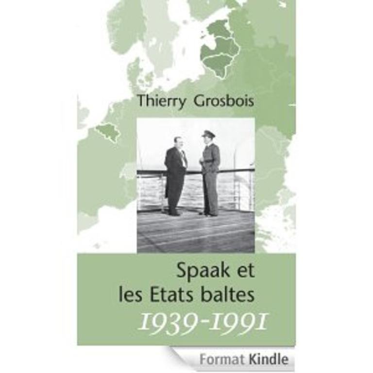 Couverture du livre «Spaak et les États baltes 1939-1991» par Thierry Grosbois